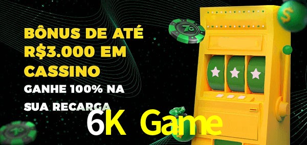 6K Game melhor bônus de depósito